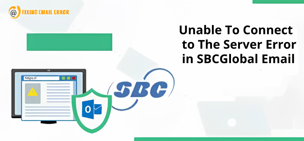Unable To Connect to The Server Error in SBCGlobal Email